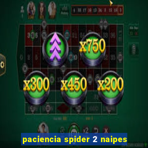 paciencia spider 2 naipes